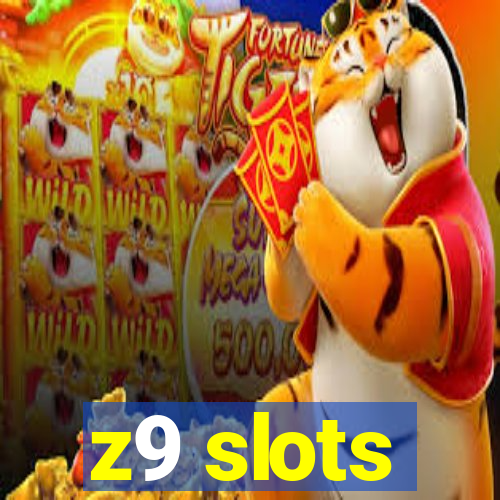 z9 slots